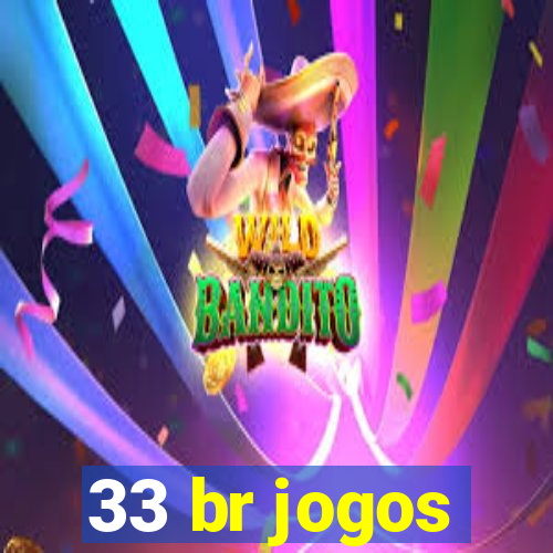 33 br jogos